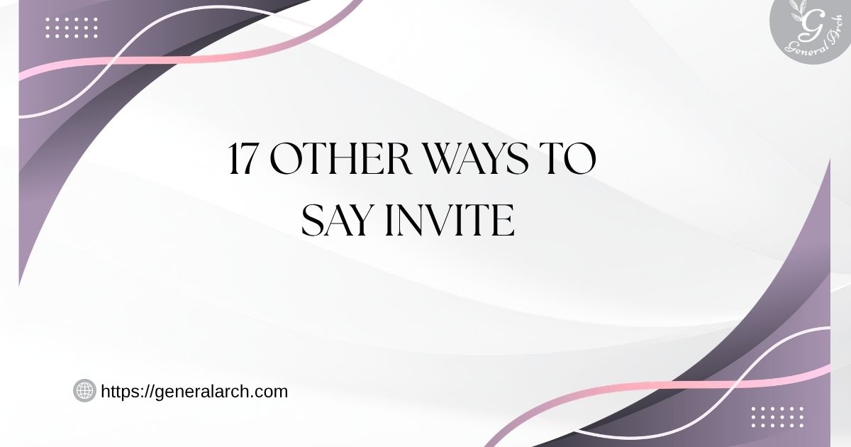 17 Other Ways to Say INVITE | Synonyms for Invite (Examples)