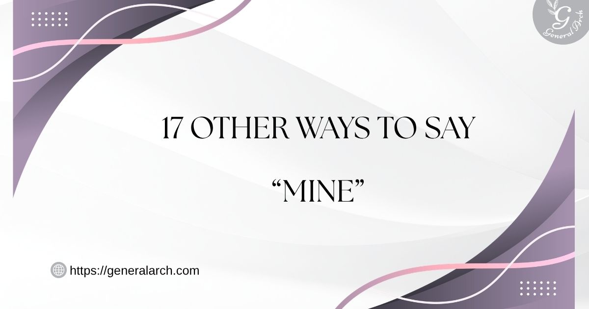 17 Other Ways to Say MINE