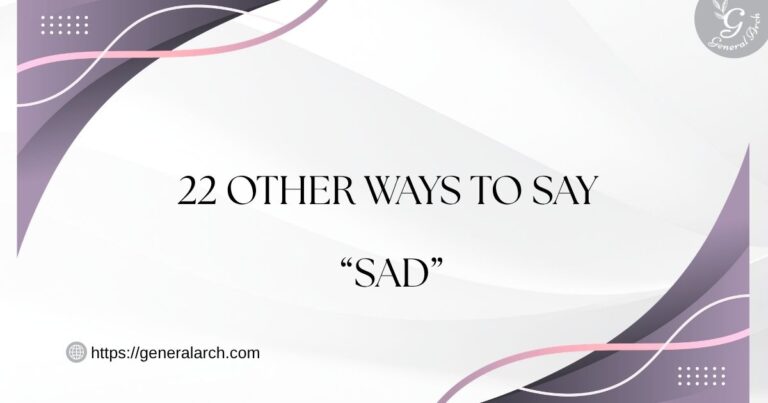 22 Other Ways to Say SAD Sad Synonyms (Examples)