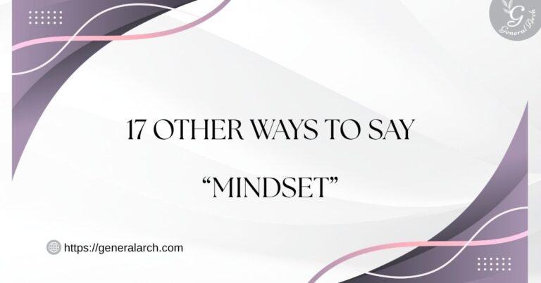 17 Other Ways to Say MINDSET (Synonyms With Examples)