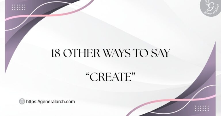18 Other Ways to Say CREATE Synonyms for Create (Examples)