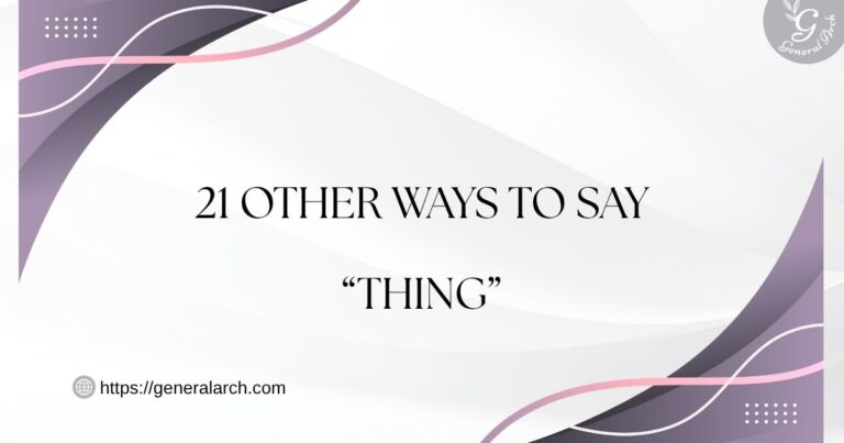 21 Other Ways to Say “Thing” (With Examples)