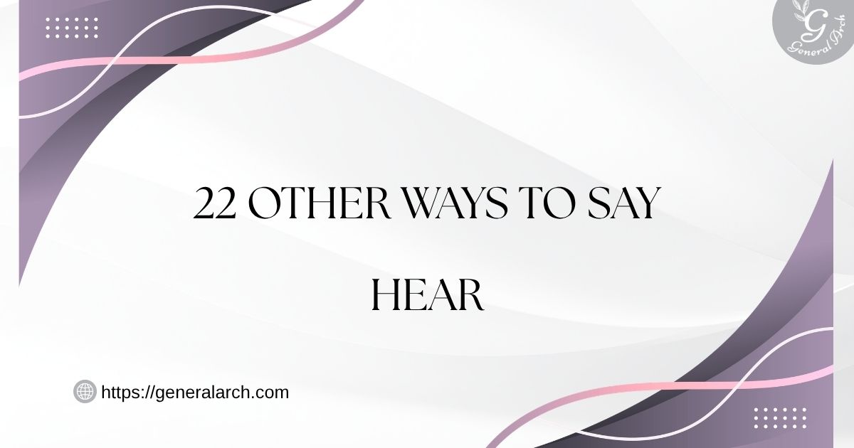 22 Other Ways to Say HEAR | Synonyms for Hear (Examples)
