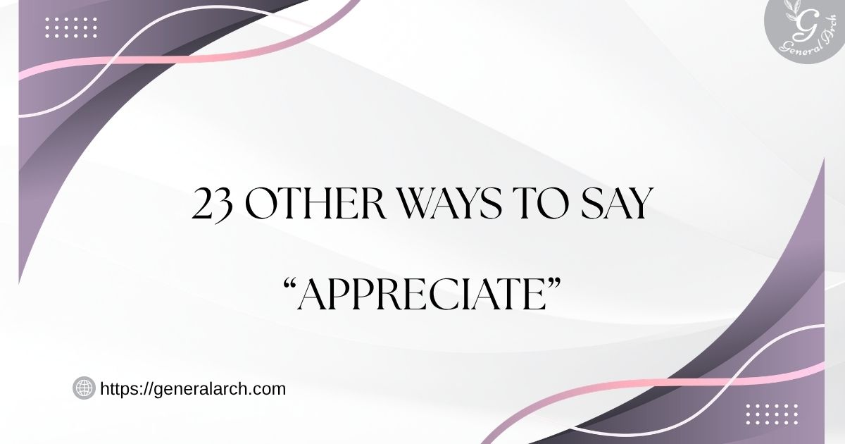 23 Other Ways to Say APPRECIATE