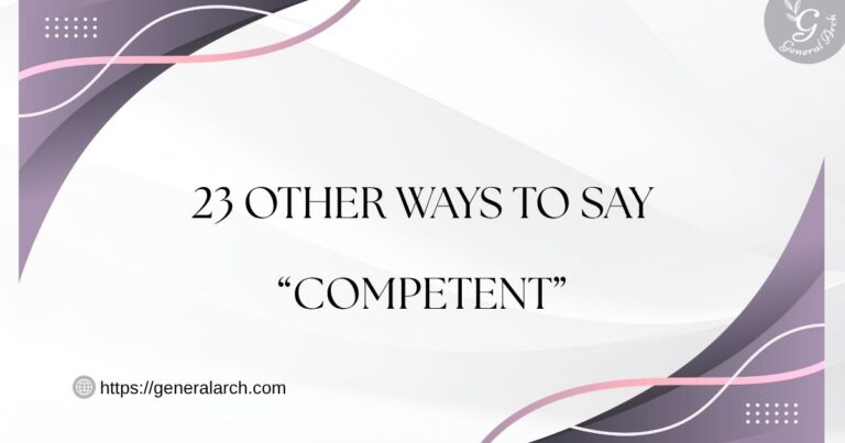 23 Other Ways to Say COMPETENT Synonyms for Competent (Examples)