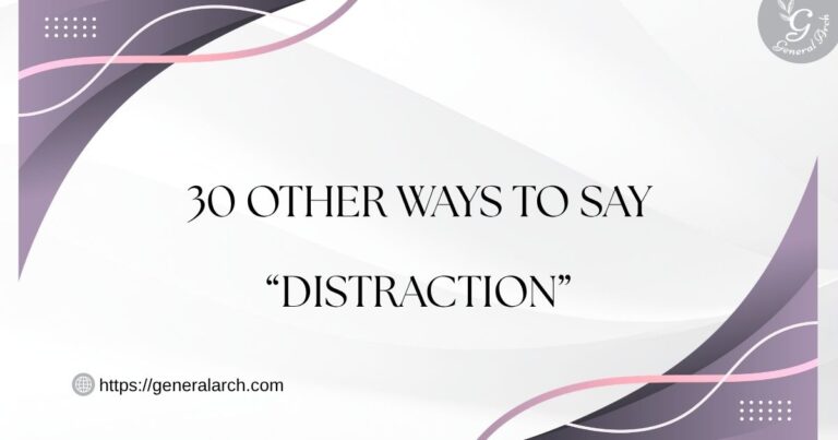 30 Other Ways to Say DISTRACTION (With Examples)