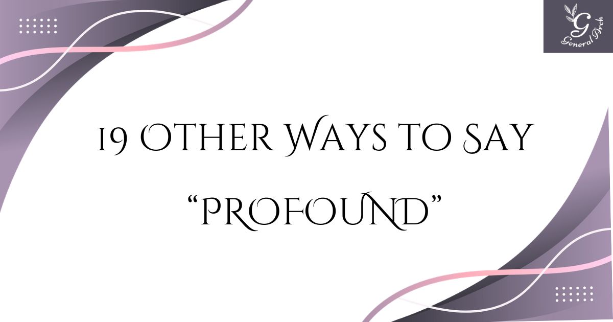 19 Other Ways to Say PROFOUND | Profound Synonyms (Examples)