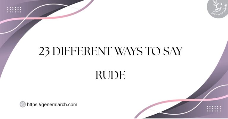 23 Different Ways to Say RUDE (Synonyms With Examples)