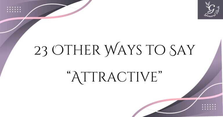 23 Other Ways to Say Attractive (With Examples)