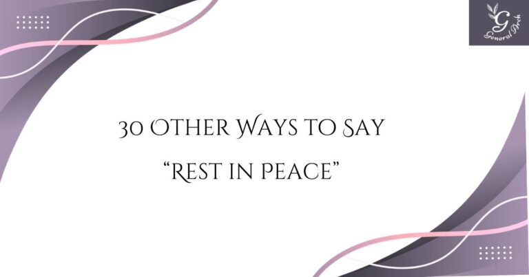 30 Other Ways to Say “Rest in Peace” (With Examples)